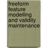 Freeform Feature Modelling and Validity Maintenance door Corrie van den Berg