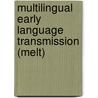 Multilingual Early Language Transmission (melt) door Idske Bangma