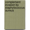 Complement evasion by Staphylococcus aureus door I. Jongerius
