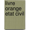 Livre orange etat civil door M. Veldeman