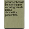 Getranscribeerde en interlineaire vertaling van de Grieks Christelijke Geschriften. door R. Gwosdz