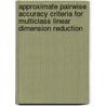 Approximate pairwise accuracy criteria for multiclass linear dimension reduction door M. Loog