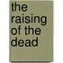 The raising of the dead