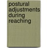 Postural adjustments during reaching door I.B.M. van der Fits