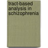 Tract-based analysis in schizophrenia door R.C.W. Mandl
