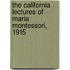 The California Lectures of Maria Montessori, 1915