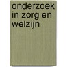 Onderzoek in zorg en welzijn door M. Heerink