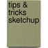 Tips & Tricks SketchUp