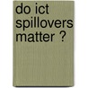 Do Ict Spillovers Matter ? by H. van der Wiel