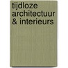Tijdloze architectuur & interieurs door Wim Pauwels