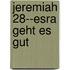 Jeremiah 28--Esra geht es gut