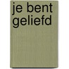Je bent geliefd by Max Lucado