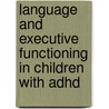 Language And Executive Functioning In Children With Adhd door Esther Parigger