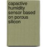Capactive humidity sensor based on porous silicon