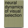 Neural dynamics of visual selection door S.I. van Aalderen-Smeets