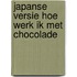 Japanse versie Hoe werk ik met chocolade