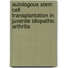 Autologous stem cell transplantation in juvenile idiopathic arthritis door D.M.C. Brinkman