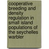 Cooperative breeding and density regulation in small island populations of the Seychelles warbler door Leendert Brouwer