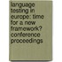 Language testing in Europe: time for a new framework? Conference proceedings