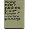 Language testing in Europe: time for a new framework? Conference proceedings door Mathea Simons