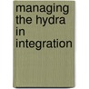 Managing the hydra in integration door S. Janssen