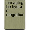 Managing the hydra in integration door S. Janssen