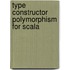 Type Constructor Polymorphism for Scala