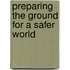 Preparing the ground for a safer world