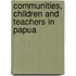 Communities, Children and Teachers in Papua