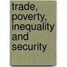 Trade, Poverty, Inequality and Security door D. Mamoon