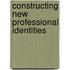 Constructing new professional identities