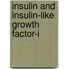 Insulin and insulin-like growth factor-I door Katrijn L. Rensing