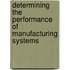 Determining the performance of manufacturing systems