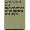 Replacement and transplantation of the trachea and larynx door Pierre Delaere