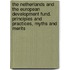 The Netherlands and the European Development fund. principles and practices, myths and merits