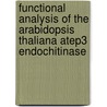 Functional Analysis Of The Arabidopsis Thaliana Atep3 Endochitinase door P.A. Passarinho