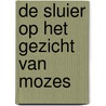 De sluier op het gezicht van Mozes door H. Bouter