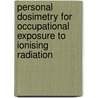 Personal dosimetry for occupational exposure to ionising radiation by E. van Rongen