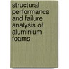 Structural Performance and Failure Analysis of Aluminium Foams door E. Amsterdam
