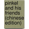 Pinkel and his friends (chinese edition) door Dick Laan