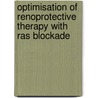 Optimisation Of Renoprotective Therapy With Ras Blockade door G.D. Laverman