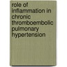 Role of inflammation in chronic thromboembolic pulmonary hypertension door Marijke Wynants