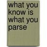 What you know is what you parse door N. Versteeg