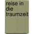Reise in die Traumzeit