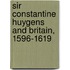 Sir Constantine Huygens and Britain, 1596-1619