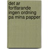 Det ar fortfarande ingen ordning pa mina papper by B. Malmsten