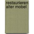Restaurieren alter Mobel