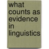 What Counts as Evidence in Linguistics door M. Penke