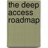 The Deep Access Roadmap door R. Lenoir