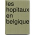 Les hopitaux en Belgique